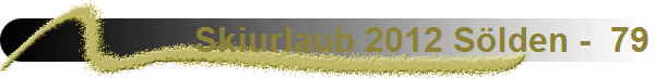 Skiurlaub 2012 S�lden -  79