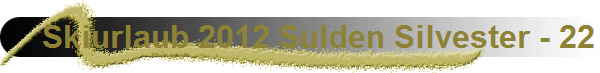 Skiurlaub 2012 Sulden Silvester - 22