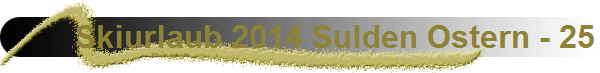 Skiurlaub 2014 Sulden Ostern - 25