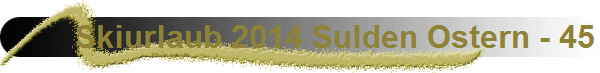 Skiurlaub 2014 Sulden Ostern - 45