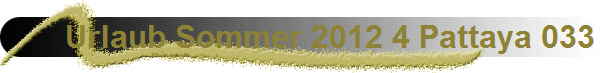 Urlaub Sommer 2012 4 Pattaya 033