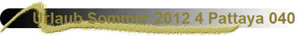 Urlaub Sommer 2012 4 Pattaya 040