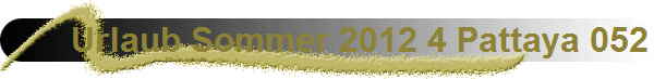 Urlaub Sommer 2012 4 Pattaya 052