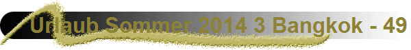 Urlaub Sommer 2014 3 Bangkok - 49